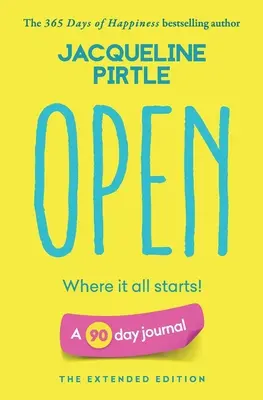 Otvorené - Kde sa to všetko začína: 90-dňový denník - Rozšírené vydanie - Open - Where it all starts: A 90 day journal - The Extended Edition