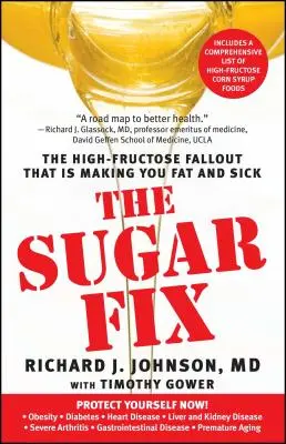 Cukrová náprava: Vysokofruktózový odpad, kvôli ktorému ste tuční a chorí - Sugar Fix: The High-Fructose Fallout That Is Making You Fat and Sick