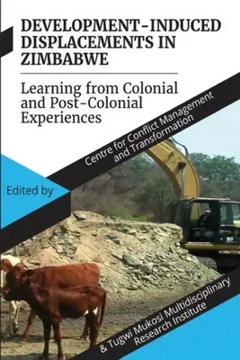 Vysídľovanie v Zimbabwe spôsobené rozvojom: Učenie sa z koloniálnych a postkoloniálnych skúseností - Development Induced Displacements in Zimbabwe: Learning from Colonial and Post-Colonial Experiences