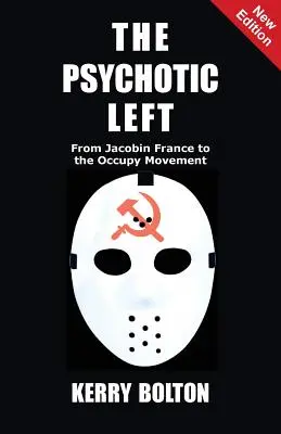 Psychotická ľavica: od jakobínskeho Francúzska po hnutie Occupy - The Psychotic Left: From Jacobin France to the Occupy Movement