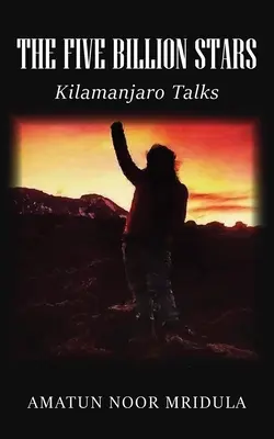 Päť miliárd hviezd: Kilimandžáro rozpráva - The Five Billion Stars: Kilimanjaro Talks