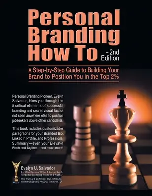 Personal Branding How To - 2. vydanie: Sprievodca krok za krokom, ako si vybudovať značku, ktorá vás zaradí medzi 2 % najlepších - Personal Branding How To - 2nd Edition: A Step-by-Step Guide to Building Your Brand to Position You in the Top 2%
