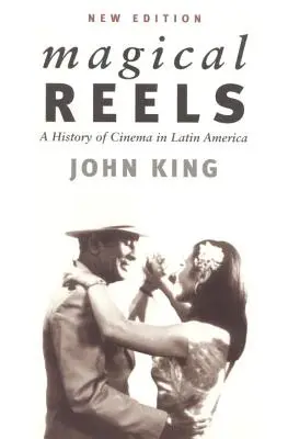 Magické kotúče: Dejiny kinematografie v Latinskej Amerike - Magical Reels: A History of Cinema in Latin America
