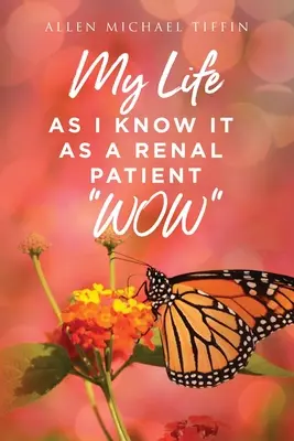 Môj život, ako ho poznám: Ako pacient s ochorením obličiek WOW - My Life as I Know It: As a Renal Patient WOW