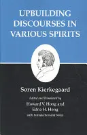 Kierkegaardove spisy, XV, zväzok 15: Rozpravy o budovaní v rôznych duchovných oblastiach - Kierkegaard's Writings, XV, Volume 15: Upbuilding Discourses in Various Spirits