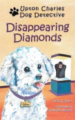Zmiznutie diamantov: Upton Charles-Detektiv pre psov - Disappearing Diamonds: Upton Charles-Dog Detective