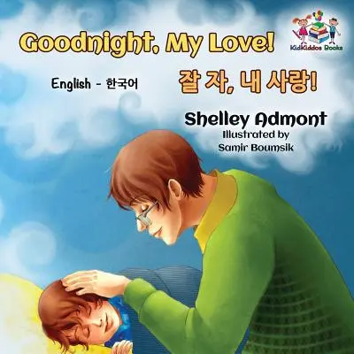 Dobrú noc, moja láska! (Anglicko-kórejská detská kniha): Dvojjazyčná kórejská kniha pre deti - Goodnight, My Love! (English Korean Children's Book): Bilingual Korean book for kids