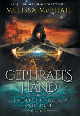 Cephraelova ruka: Kniha 1: Vzor tieňa a svetla - Cephrael's Hand: A Pattern of Shadow & Light Book 1