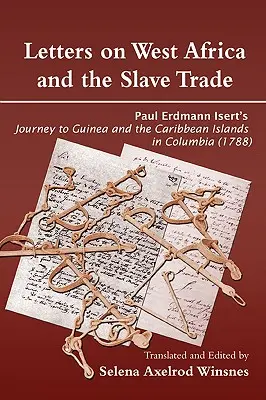 Listy o západnej Afrike a obchode s otrokmi. Cesta Paula Erdmanna Iserta do Guiney a na karibské ostrovy v Kolumbii - Letters on West Africa and the Slave Trade. Paul Erdmann Isert's Journey to Guinea and the Carribean Islands in Columbia