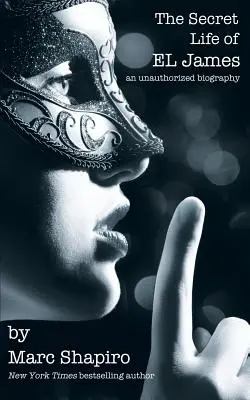 Tajný život El Jamesa, neautorizovaný životopis - The Secret Life of El James, the Unauthorized Biography