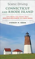 Scénická jazda Connecticut a Rhode Island: Prehliadka najpozoruhodnejších vedľajších ciest a ciest do vnútrozemia štátu - Scenic Driving Connecticut and Rhode Island: Exploring the States' Most Spectacular Byways and Back Roads