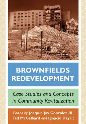 Redevelopment of Brownfields: Prípadové štúdie a koncepcie revitalizácie komunít - Brownfields Redevelopment: Case Studies and Concepts in Community Revitalization