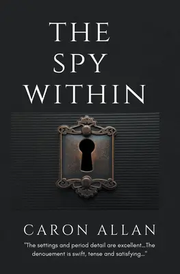 The Spy Within: romantická tradičná útulná záhada - The Spy Within: a romantic traditional cozy mystery