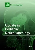 Aktuálne informácie z pediatrickej neuroonkológie - Update in Pediatric Neuro-Oncology