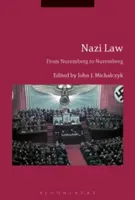 Nacistické právo: Od Norimbergu k Norimbergu - Nazi Law: From Nuremberg to Nuremberg