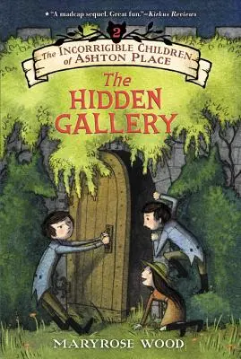 The Incorrigible Children of Ashton Place: Kniha II: Skrytá galéria - The Incorrigible Children of Ashton Place: Book II: The Hidden Gallery