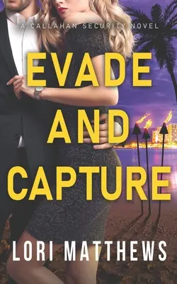 Uniknúť a zajať: Callahan Security Novel - Evade and Capture: A Callahan Security Novel