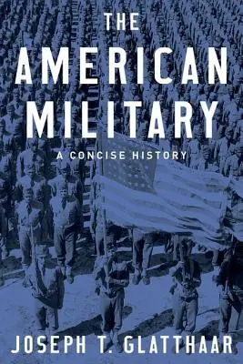 Americká armáda: Stručná história - The American Military: A Concise History