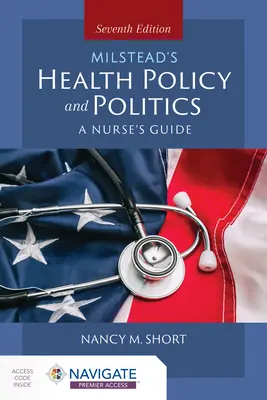 Milsteadova zdravotná politika a politika: A Nurse's Guide - Milstead's Health Policy & Politics: A Nurse's Guide