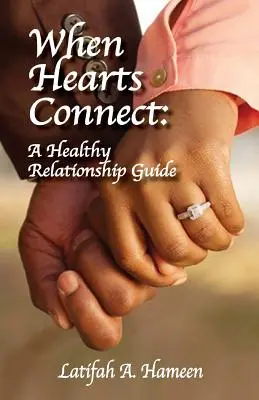 Keď sa srdcia spoja: A Healthy Relationship Guide: A Healthy Relationship Guide (Sprievodca zdravým vzťahom) - When Hearts Connect: A Healthy Relationship Guide