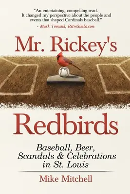 Redbirds pána Rickeyho: Louis: Baseball, pivo, škandály a oslavy - Mr. Rickey's Redbirds: Baseball, Beer, Scandals & Celebrations in St. Louis