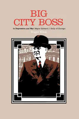 Šéf veľkomesta v čase krízy a vojny - Big City Boss in Depression and War