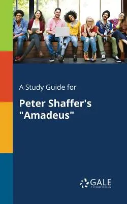 Študijná príručka k hre Amadeus Petra Shaffera - A Study Guide for Peter Shaffer's Amadeus