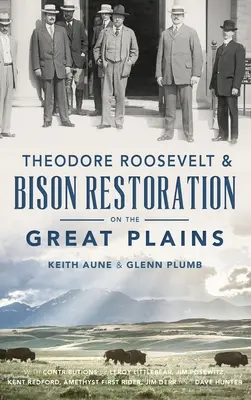 Theodore Roosevelt a obnova bizónov na Veľkých planinách - Theodore Roosevelt & Bison Restoration on the Great Plains