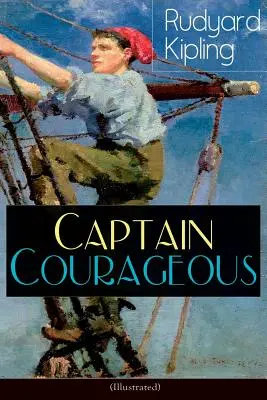 Kapitán Odvážny (ilustrované): Dobrodružný román - Captain Courageous (Illustrated): Adventure Novel