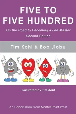 Päťsto až päťsto druhé vydanie: Na ceste stať sa majstrom života - Five to Five Hundred Second Edition: On the road to becoming a life master