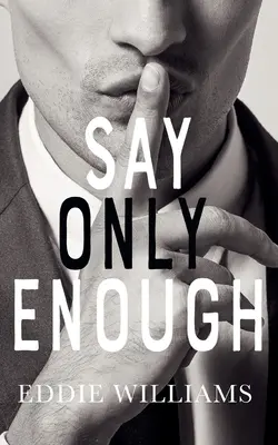 Povedz len toľko - Say Only Enough