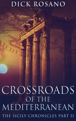 Križovatky Stredomoria: Vydanie s veľkou väzbou v tvrdej väzbe - Crossroads Of The Mediterranean: Large Print Hardcover Edition