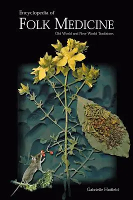 Encyklopédia ľudovej medicíny: Tradície starého a nového sveta - Encyclopedia of Folk Medicine: Old World and New World Traditions
