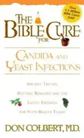 Biblický liek na kandidu a kvasinkové infekcie: Kniha: Kvasinky a kvasinky: staroveké pravdy, prírodné prostriedky a najnovšie poznatky pre vaše zdravie dnes - The Bible Cure for Candida and Yeast Infections: Ancient Truths, Natural Remedies and the Latest Findings for Your Health Today