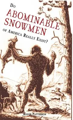 Skutočne existujú ohavní snehuliaci z Ameriky? - Do Abominable Snowmen of America Really Exist?