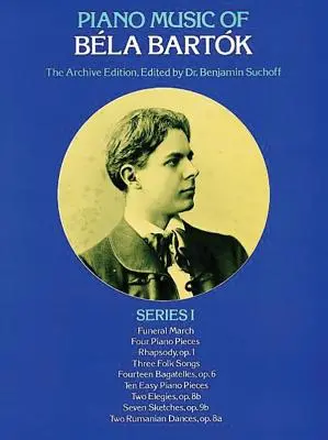 Klavírna hudba Bla Bartka, séria I: Archívne vydanie - Piano Music of Bla Bartk, Series I: The Archive Edition