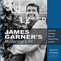 Motoristický život Jamesa Garnera: Grand Prix: film, Baja, Akty Rockford a ďalšie - James Garner's Motoring Life: Grand Prix the Movie, Baja, the Rockford Files, and More