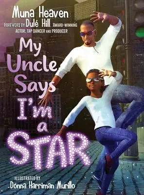 Môj strýko hovorí, že som hviezda - My Uncle Says I'm a Star