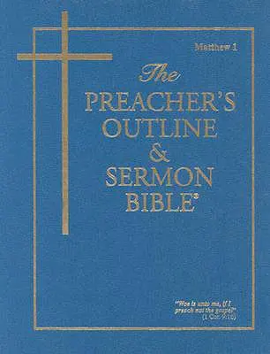 Kazateľská osnova a kázanie Biblia-KJV-Matúš 1: kapitoly 1-15 - Preacher's Outline & Sermon Bible-KJV-Matthew 1: Chapters 1-15