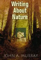 Písanie o prírode: Tvorivý sprievodca - Writing about Nature: A Creative Guide