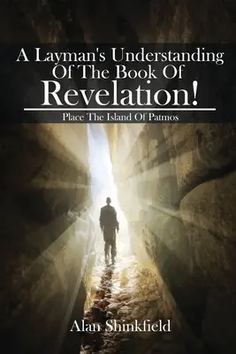 Laické pochopenie knihy Zjavenie! - A Layman's Understanding Of The Book Of Revelation!