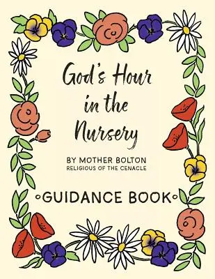 Božia hodina v detskej izbe: Sprievodca: Kniha - God's Hour in the Nursery: Guidance Book