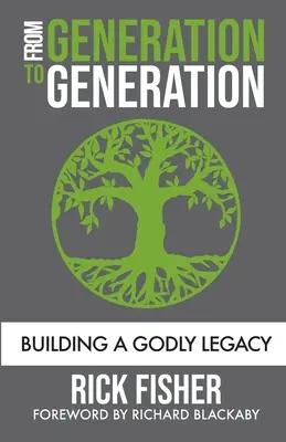 Od generácie ku generácii: Generácia od generácie: Budovanie Božieho dedičstva - From Generation to Generation: Building a Godly Legacy