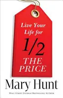 Žite svoj život za polovičnú cenu - Live Your Life for Half the Price