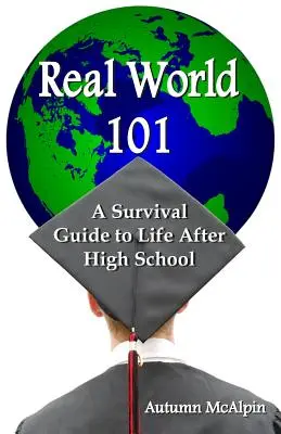 Skutočný svet 101: Sprievodca prežitím v živote po strednej škole - Real World 101: A Survival Guide to Life After High School