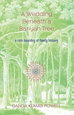 Svadba pod banyánovým stromom: Bohatý gobelín rodinnej histórie - A Wedding Beneath a Banyan Tree: A rich tapestry of family history