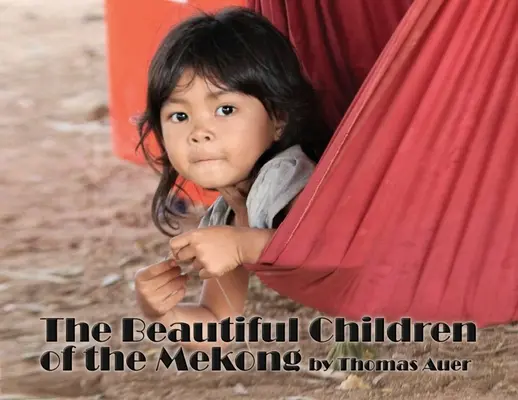 Krásne deti Mekongu - The Beautiful Children of the Mekong