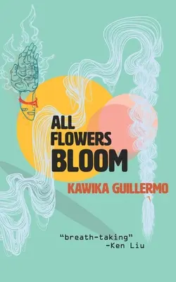 Všetky kvety kvitnú - All Flowers Bloom