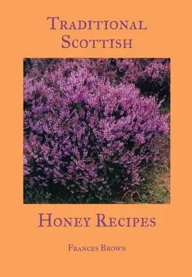 Tradičné škótske medové recepty - Traditional Scottish Honey Recipes