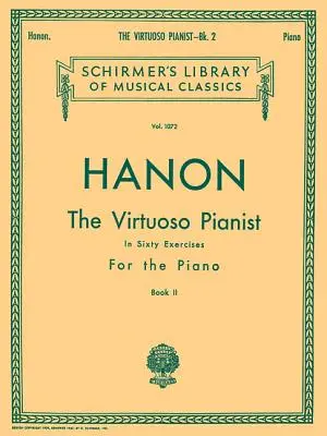 Virtuózny klavirista v šesťdesiatich cvičeniach - kniha 2: Schirmerova knižnica klasikov, zväzok 1072 Klavírna technika - Virtuoso Pianist in 60 Exercises - Book 2: Schirmer Library of Classics Volume 1072 Piano Technique